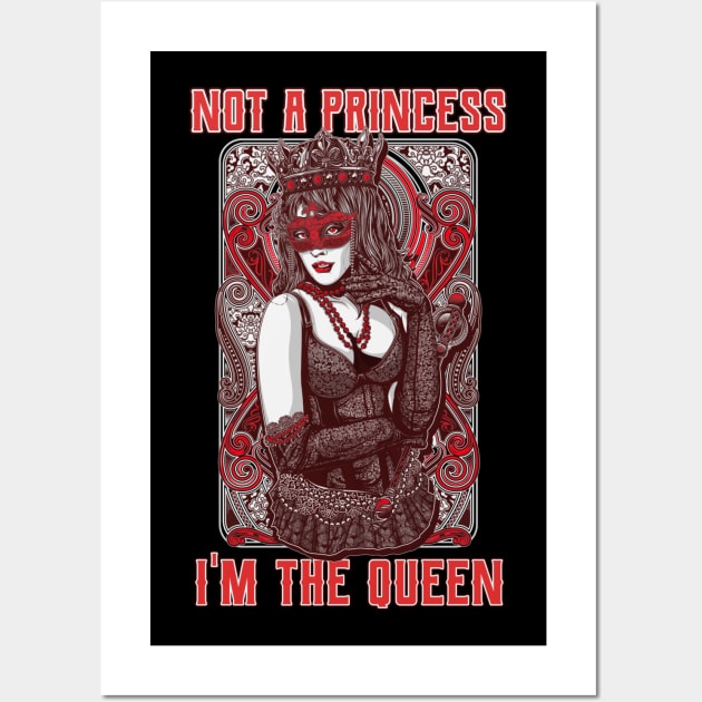 Not a princes, I am the queen | Strong women | Empowered women | Queens Wall Art by Fashionablebits